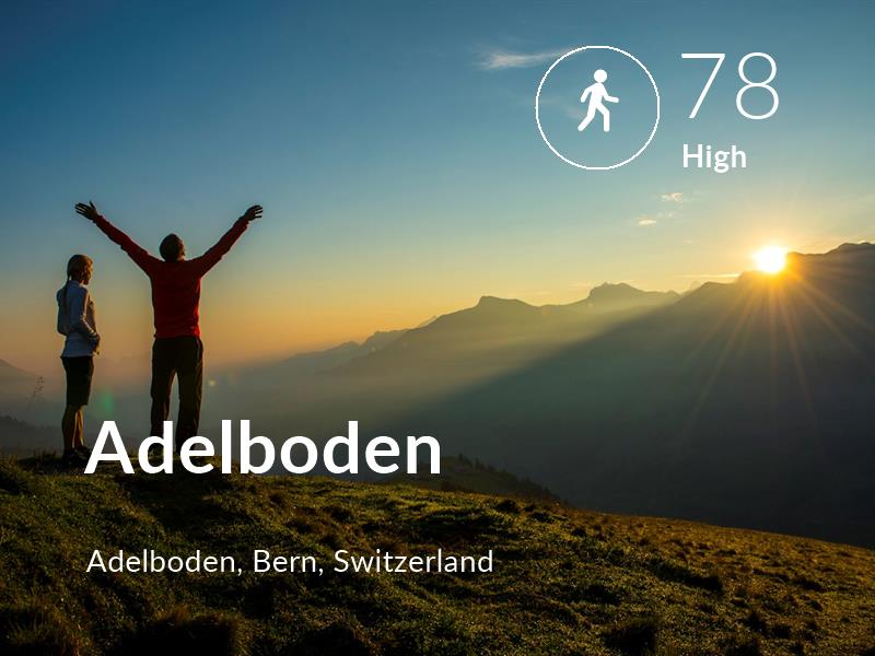 Walking comfort level is 78 in Adelboden