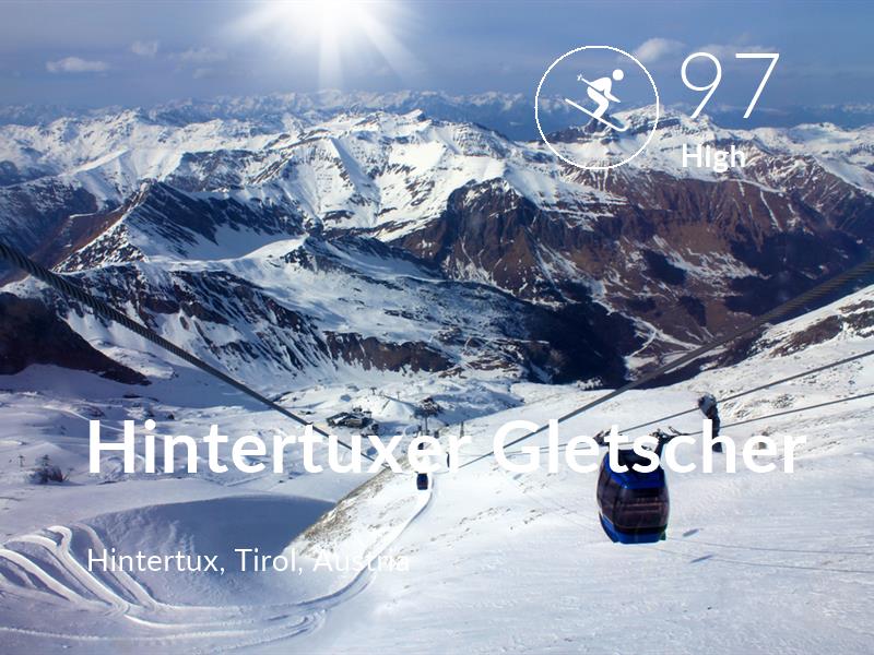 Skiing comfort level is 97 in Hintertuxer Gletscher