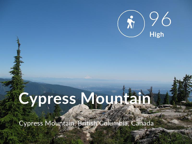 Hiking comfort level is 96 in Cypress Mountain
