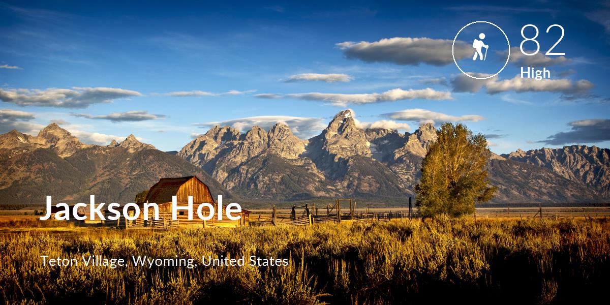 Hiking comfort level is 82 in Jackson Hole