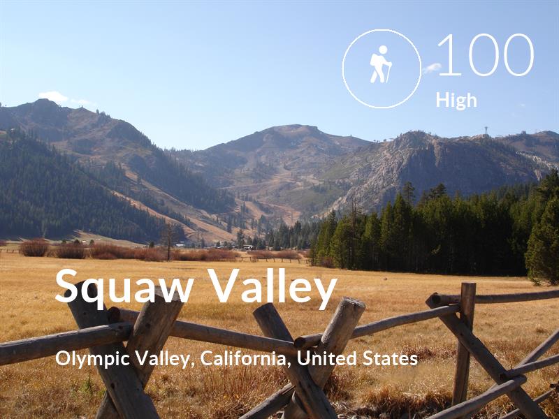 Hiking comfort level is 100 in Squaw Valley