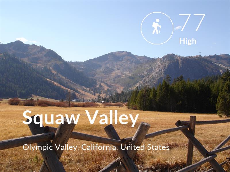 Hiking comfort level is 77 in Squaw Valley