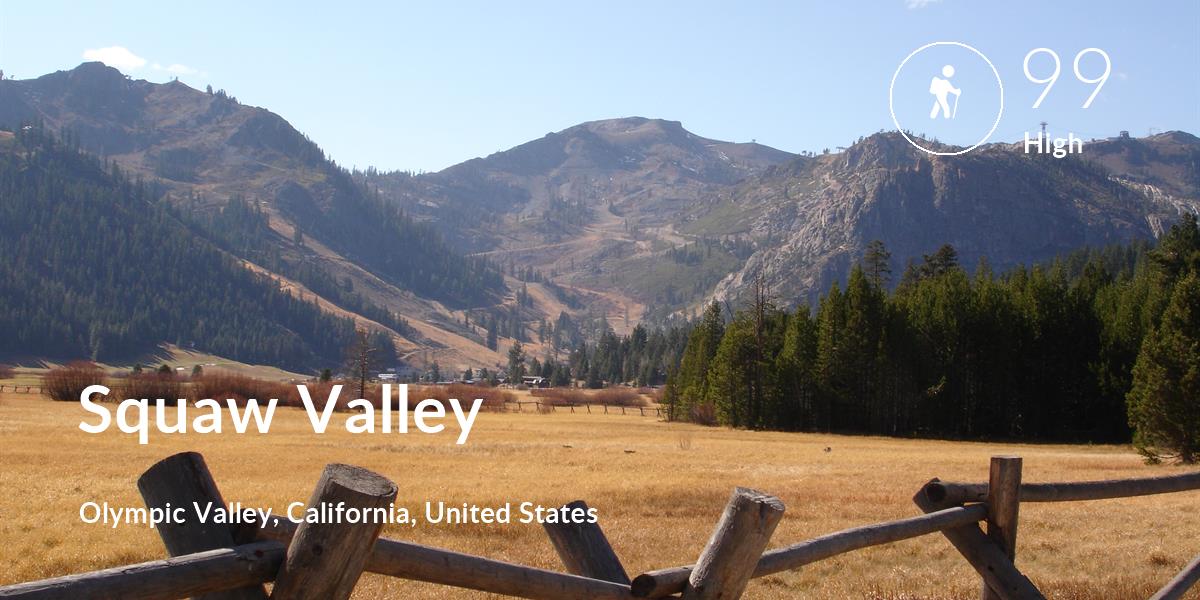 Hiking comfort level is 99 in Squaw Valley