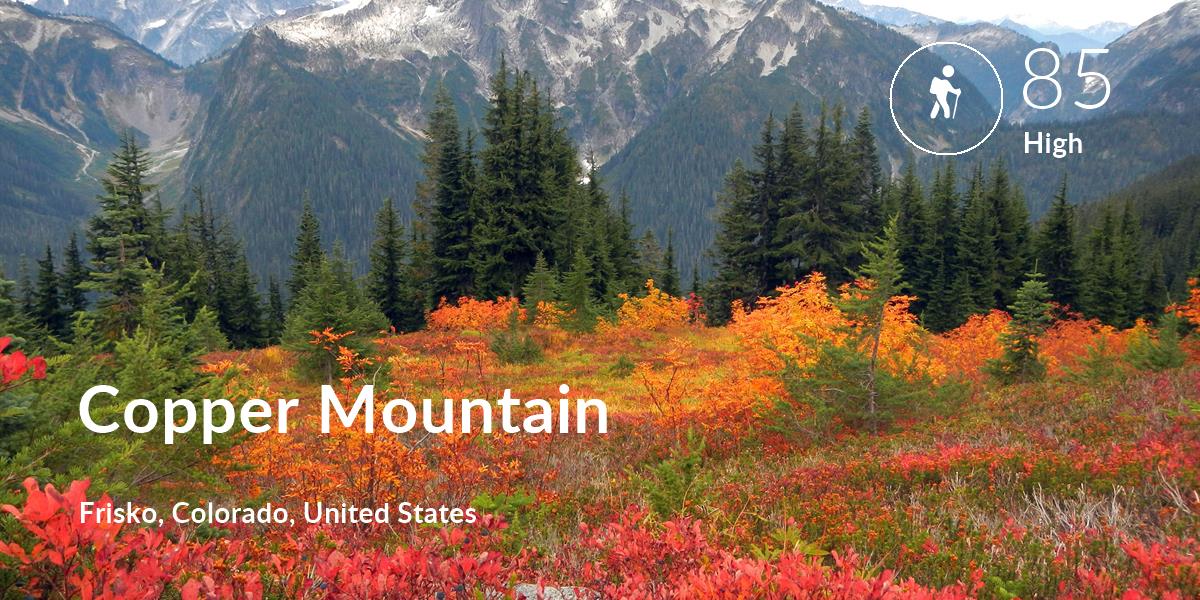 Hiking comfort level is 85 in Copper Mountain