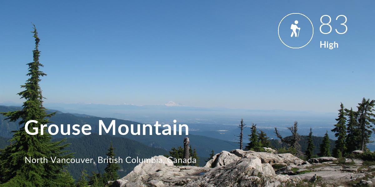 Hiking comfort level is 83 in Grouse Mountain