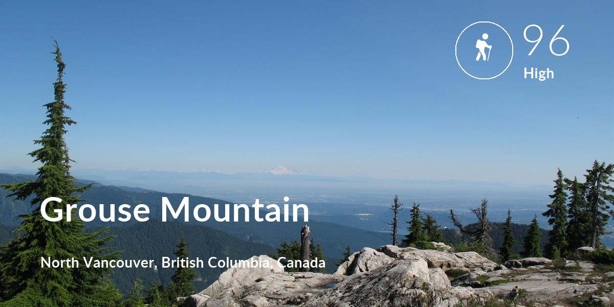 Hiking comfort level is 96 in Grouse Mountain