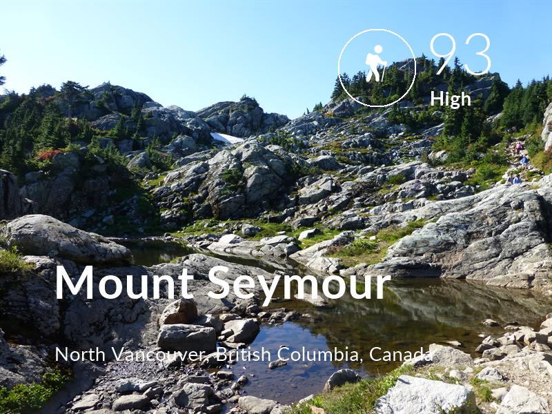Hiking comfort level is 93 in Mount Seymour