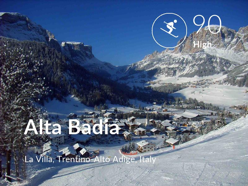 Skiing comfort level is 90 in Alta Badia