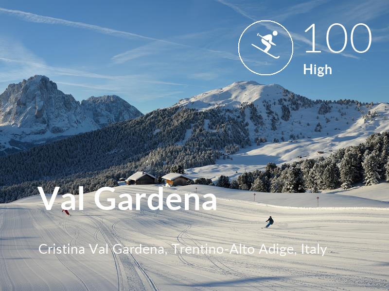 Skiing comfort level is 100 in Val Gardena