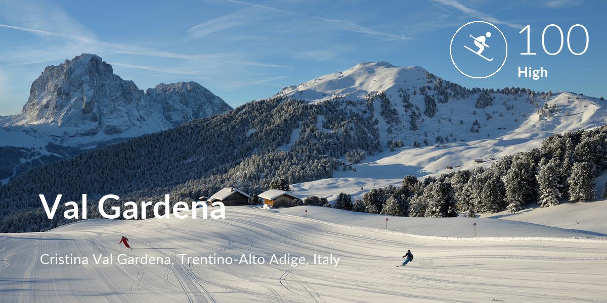 Skiing comfort level is 100 in Val Gardena