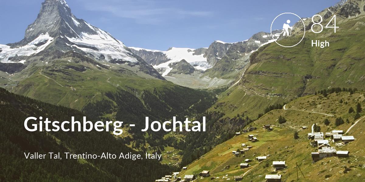 Hiking comfort level is 84 in Gitschberg - Jochtal