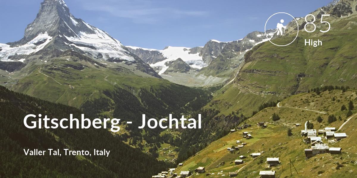 Hiking comfort level is 85 in Gitschberg - Jochtal