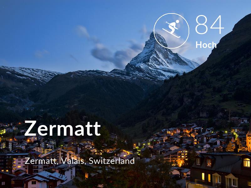 Skiing comfort level is 84 in Zermatt