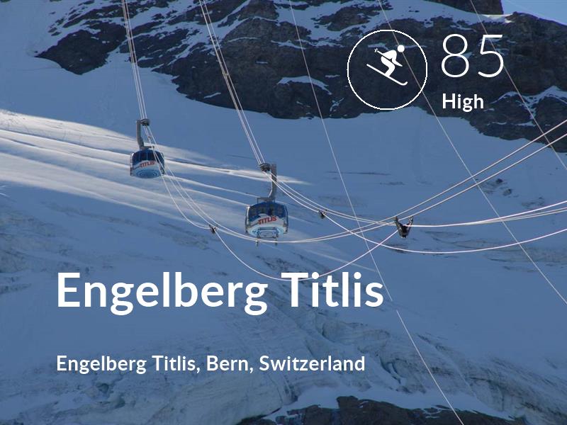 Skiing comfort level is 85 in Engelberg Titlis